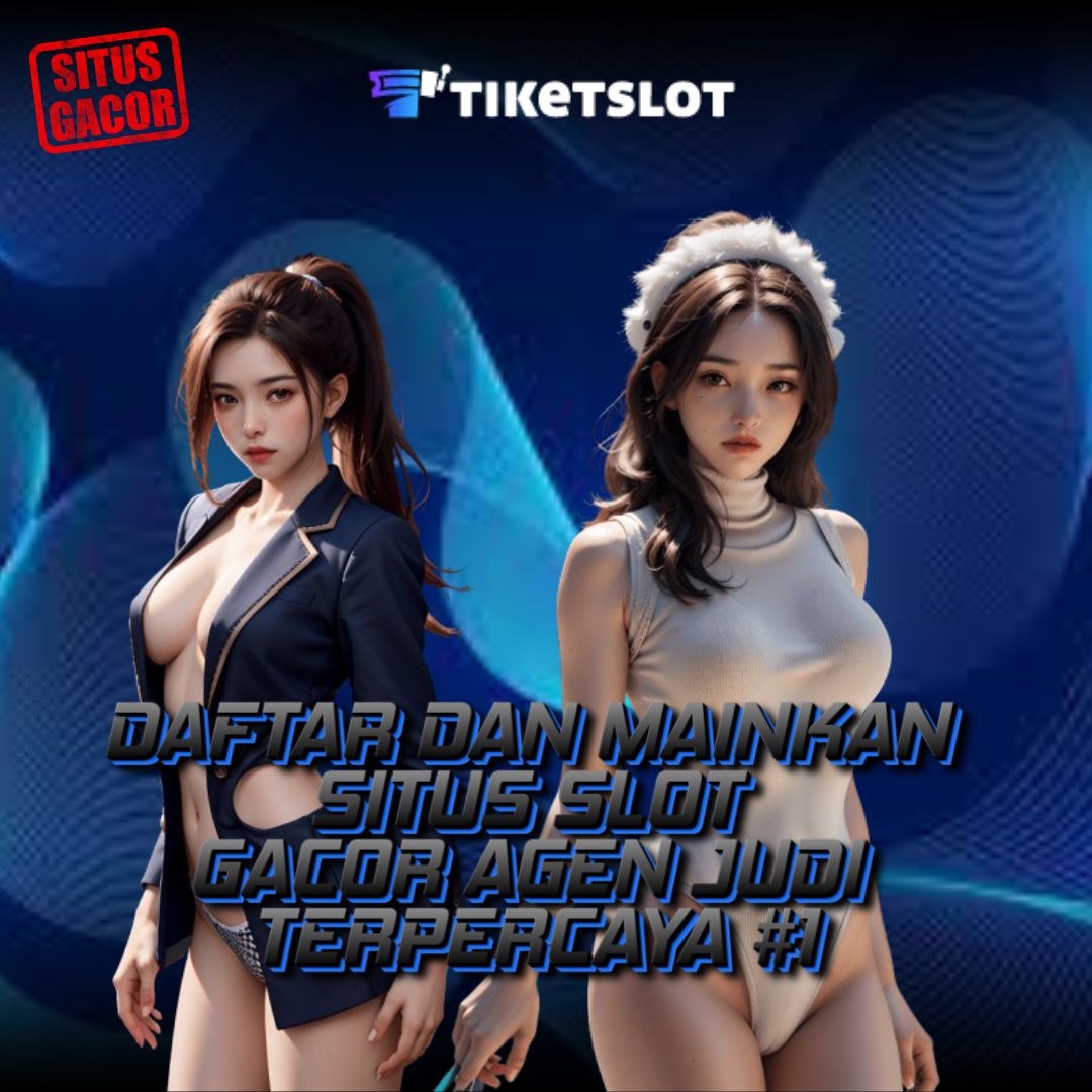 Tiketslot: Situs Judi Resmi dengan Keamanan & Transaksi Tercepat